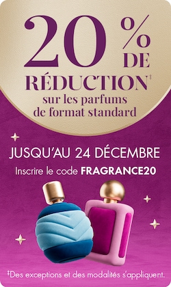 RÉDUCTION DE 20&nbsp;% sur les parfums de format standard. PREND FIN LE 24&nbsp;DÉCEMBRE | Inscrire le code&nbsp;fragrance20 | Des exceptions et des modalités s’appliquent.