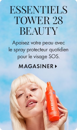 À NE PAS MANQUER TOWER 28 BEAUTY | Apaisez votre peau avec le vaporisateur quotidien pour le visage SOS. MAGASINER >