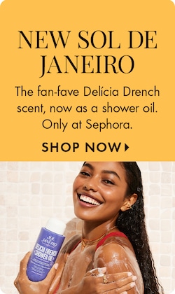 NEW SOL DE JANEIRO | The fan-fave Delicia Drench scent, now as a shower oil. Only at Sephora. SHOP NOW >