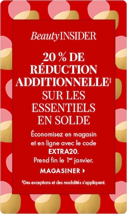 Membres BeautyINSIDER 20&nbsp;% DE RÉDUCTION ADDITIONNELLE SUR LES ESSENTIELS EN SOLDE | Économisez en magasin et en ligne avec le code&nbsp;EXTRA20. Prend fin le 1er&nbsp;janvier. MAGASINEZ &gt; Des exceptions et des modalités s’appliquent.