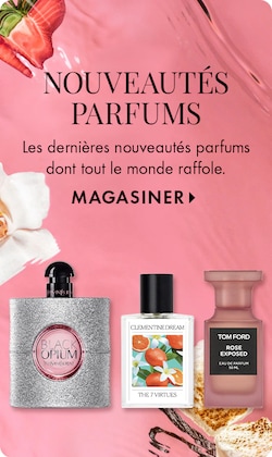 NOUVEAUX PARFUMS | Les dernières nouveautés parfum dont tout le monde raffole. MAGASINER &gt;