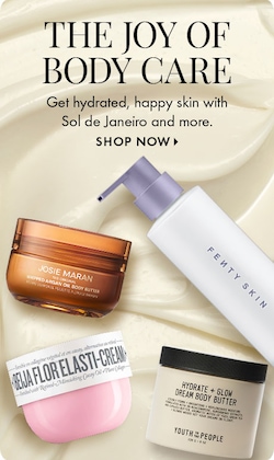 THE JOY OF BODY CARE | Get hydrated, happy skin with Sol de Janiero, and more. SHOP NOW >