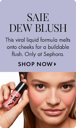 SAIE DEW BLUSH | This viral liquid formula melts onto cheeks for a buildable flush. Only at Sephora. SHOP NOW >