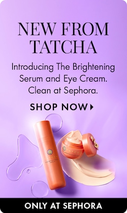 NEW FROM TATCHA | Introducing The Brightening Serum and Eye Cream. Clean at Sephora. SHOP NOW > | Only at Sephora.