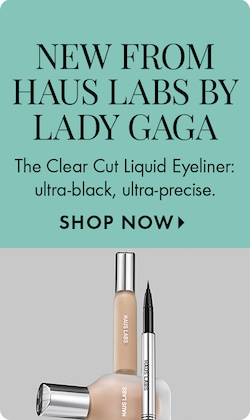 NEW FROM HAUS LABS BY LADY GAGA | The clear-cut liquid eyeliner: ultra-black, ultra-precise. SHOP NOW >