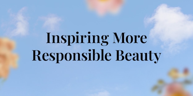 Inspiring More Responsible Beauty