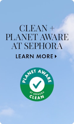 CLEAN + PLANET AWARE AT SEPHORA | Learn More > | Clean/Planet Aware At Sephora Seal depicted on cloudy background