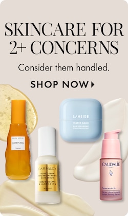 SKINCARE FOR 2+ CONCERNS | Consider them handled. SHOP NOW >