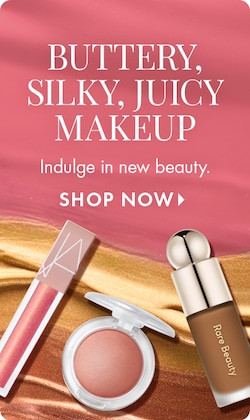 BUTTERY, SILKY, JUICY MAKEUP | Indulge in new beauty. SHOP NOW >