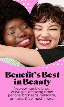 Benefit's Best in Beauty. not-so-humble brag: we've got amazing brow pencils, bronzers, mascara, primers, & so much more. Image of models.