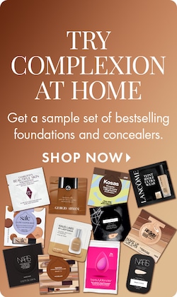 Try Complexion at Home | Get a sample set of bestselling foundations and concealers. | SHOP NOW >