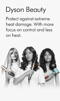 Dyson Beauty. Protect against extreme heat damage. With more focus on control and less on heat.