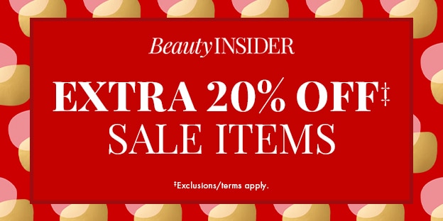 Beauty Insider Extra 20% Off‡ Sale Items. ‡Exclusions/terms apply.