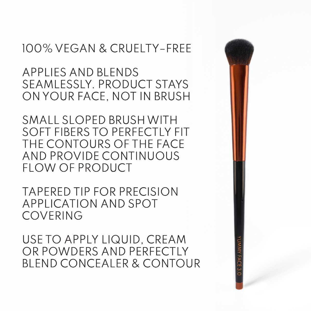 Yummy Face 3.0 Targeted All Over Face Conceal & Sculpt Brush- For liquid, Creams or Powders